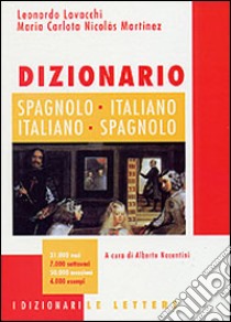 Dizionario spagnolo-italiano, italiano-spagnolo libro di Lavacchi Leonardo; Nicolas Martinez M. Carlota; Nocentini A. (cur.)