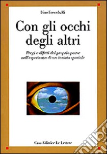 Con gli occhi degli altri. Pregi e difetti del proprio paese nell'esperienza di un inviato speciale libro di Frescobaldi Dino