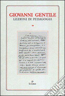 Lezioni di pedagogia libro di Gentile Giovanni; Fondazione Giovanni Gentile (cur.)