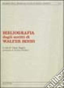 Bibliografia degli scritti di Walter Binni libro di Biagioli C. (cur.)