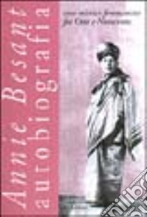 Autobiografia. Una mistica femminista fra Otto e Novecento libro di Besant Annie