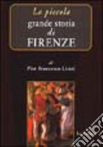 La piccola grande storia di Firenze libro di Listri P. Francesco