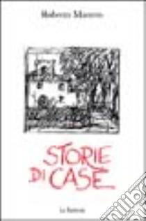 Storie di case libro di Maestro Roberto