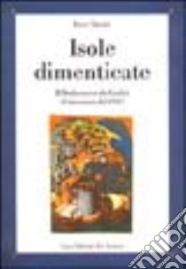 Isole dimenticate. Il Dodecaneso da Giolitti al massacro del 1943 libro di Vittorini Ettore