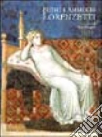 Pietro e Ambrogio Lorenzetti libro di Frugoni C. (cur.)