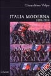 Italia moderna. Vol. 2: 1898-1910 libro di Volpe Gioacchino