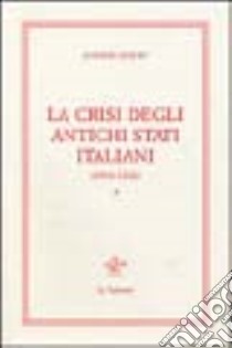 La crisi degli stati italiani (1492-1521). Vol. 1 libro di Aubert Alberto