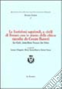 Le iscrizioni sepolcrali e civili di Ferrara con le piante delle chiese raccolte da Cesare Barotti. San Carlo, Santa Maria Nuova e San Pietro libro di Chiappini L. (cur.); Mazzi M. S. (cur.); Varese R. (cur.)