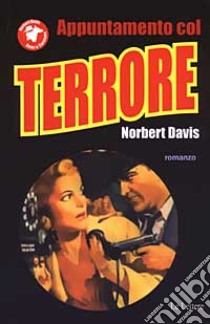 Appuntamento col terrore libro di Davis Norbert