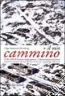 Il mio cammino. 1936-1956 giorno dopo giorno, il drammatico racconto in prima persona di una donna internata nei gulag staliniani libro di Adamova-Sliozberg Olga