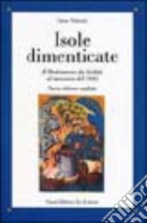 Isole dimenticate. Il Dodecaneso da Giolitti al massacro del 1943 libro di Vittorini Ettore