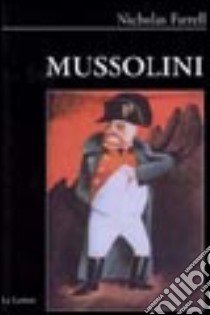 Mussolini. Il primo populista della storia libro di Farrell Nicholas