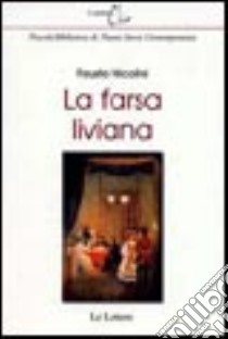 La farsa liviana libro di Nicolini Fausto