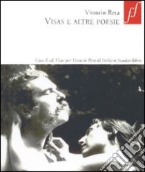 Visas e altre poesie. Con CD Audio libro di Reta Vittorio; Bello Minciacchi C. (cur.)