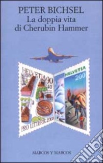 La doppia vita di Cherubin Hammer libro di Bichsel Peter