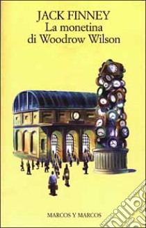 La monetina di Woodrow Wilson libro di Finney Jack