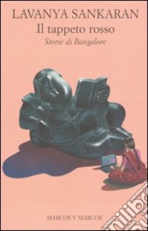 Il tappeto rosso. Storie di Bangalore libro di Sankaran Lavanya