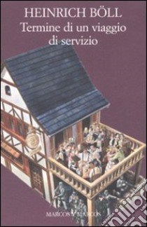 Termine di un viaggio di servizio libro di Böll Heinrich