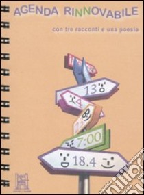 Agenda rinnovabile. Con tre racconti e una poesia libro