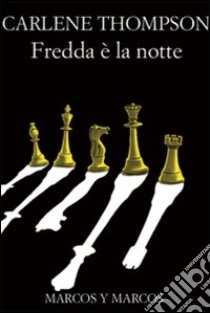 Fredda è la notte libro di Thompson Carlene