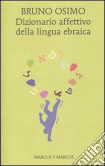 Dizionario affettivo della lingua ebraica libro di Osimo Bruno