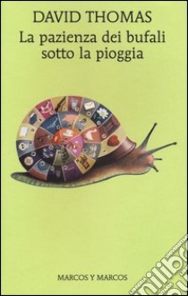 La pazienza dei bufali sotto la pioggia libro di Thomas David