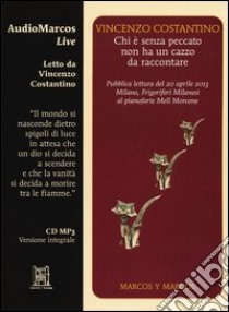 Chi è senza peccato non ha un cazzo da raccontare letto da Vincenzo Costantino. Audiolibro. CD Audio  di Costantino Vincenzo