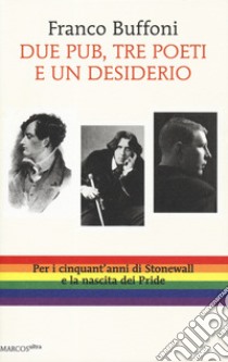 Due pub, tre poeti e un desiderio libro di Buffoni Franco