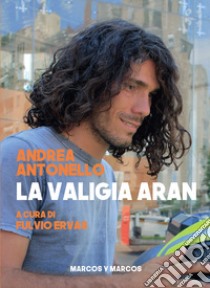 La valigia Aran libro di Antonello Andrea; Ervas F. (cur.)