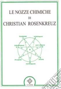 Le nozze chimiche di Christian Rosenkreuz libro