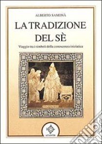 La tradizione del sé libro di Samonà Alberto