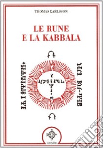 Le rune e la kabbala libro di Karlsson Thomas