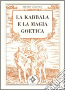 La kabbala e la magia goetica libro di Karlsson Thomas