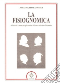 La fisiognomica libro di Lavater J. Kaspar