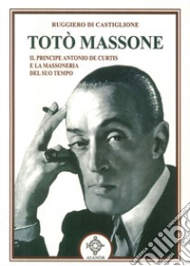 Totò massone libro di Di Castiglione Ruggiero