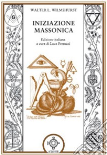 L'iniziazione massonica libro di Wilmshurst Walter Leslie; Ferruzzi L. (cur.)