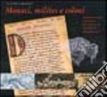 Monaci, milites e coloni. Materiali scritti e costruiti per una storia del Tigullio altomedievale libro di Garbarino Osvaldo