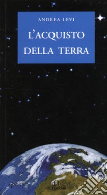 L'acquisto della terra libro di Levi Andrea