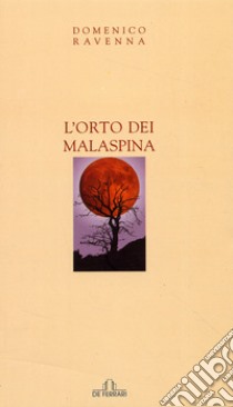 L'orto dei Malaspina libro di Ravenna Domenico