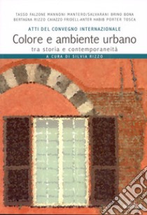 Colore e ambiente urbano tra storia e contemporaneità. Atti del convegno internazionale libro di Rizzo S. (cur.)