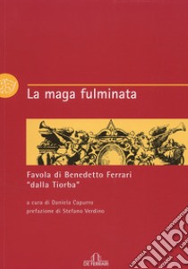 La maga fulminata libro di Ferrari Benedetto; Capurro D. (cur.)