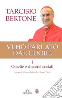 Omelie e discorsi sociali. Vol. 1 libro di Bertone Tarcisio