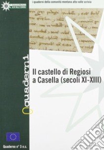 Il castello di Regiosi a Casella (XI-XIII sec.) libro