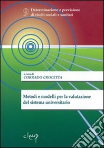 Metodi e modelli per la valutazione del sistema universitario libro di Crocetta Corrado