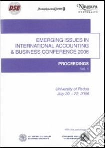 Emerging issues in international accounting & business conference 2006 libro di Università di Padova (cur.)