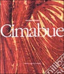 Cimabue. Ediz. illustrata libro di Bellosi Luciano