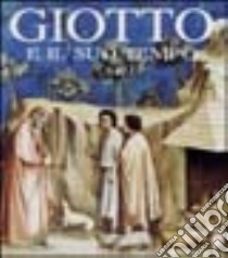 Giotto e il suo tempo. Ediz. illustrata libro di Cisotto Nalon M. (cur.)