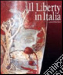 Il liberty in Italia. Ediz. illustrata libro di Benzi F. (cur.)