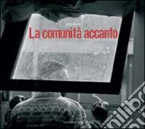 La comunità accanto libro di Barone Aniello