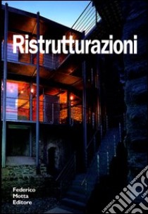 Ristrutturazioni. Ediz. illustrata libro di Pellegrini P. C. (cur.)